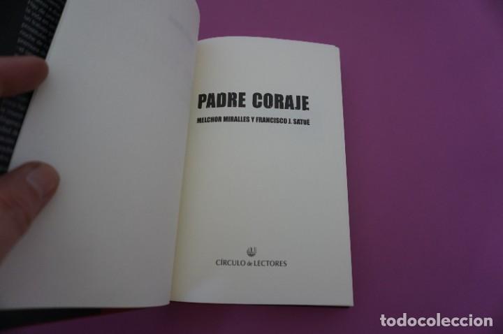 Libros: 8A/ PADRE CORAJE - MELCHOR MIRALLES Y FRANCISCO J. SATUE / CIRCULO DE LECTORES - Foto 2