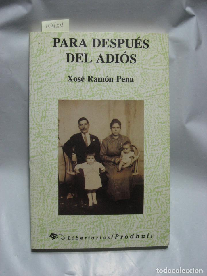 Libros: PARA DESPU&Eacute;S DEL ADI&Oacute;S - Xos&eacute; Ram&oacute;n Pena - Foto 1