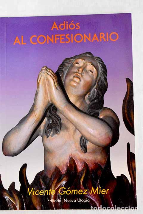 Libros: Adi&oacute;s al confesionario.- G&oacute;mez Mier, Vicente - Foto 1