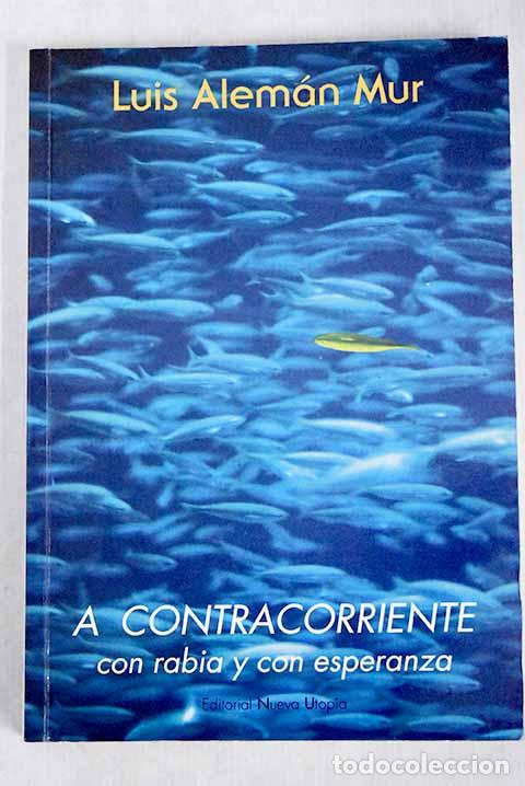 Libros: A contracorriente: con rabia y esperanza - Foto 1