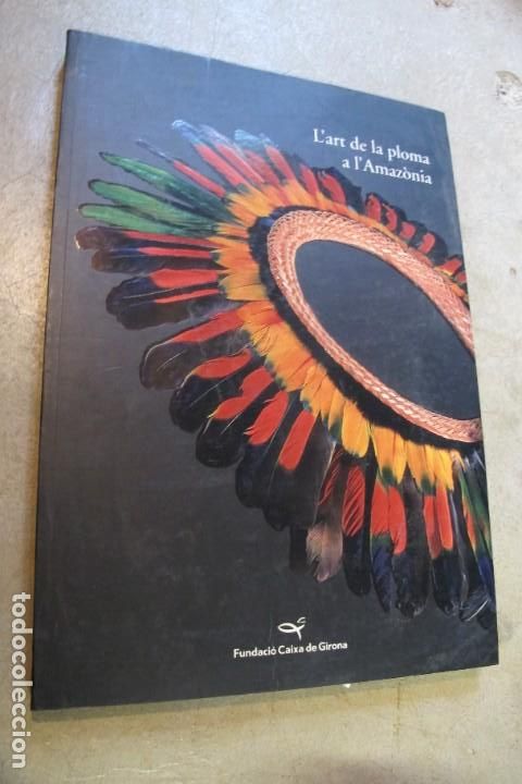 Libros: LART DE LA PLOMA A LAMAZONIA. FUNDACIO CAIXA DE GIRONA - Foto 1