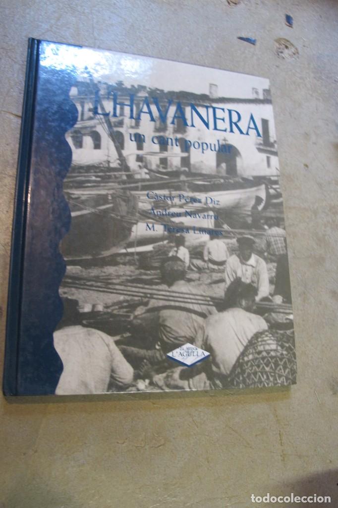 books: L'HAVANERA UN CANT POPULAR. CASTOR PEREZ DIZ, ANDREU NAVARRO, M. TERESA LINARES