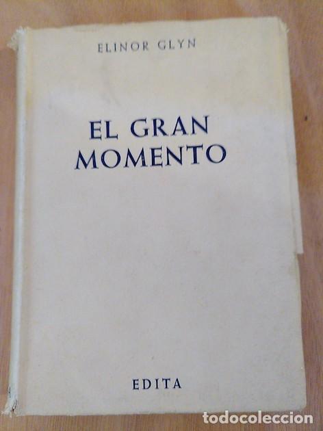 Libros: EL GRAN MOMENTO. - GLYN, Elinor.- - Foto 1