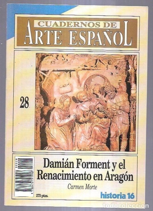 Libros: CUADERNOS DE ARTE ESPA&Ntilde;OL 28: DAMIAN FORMENT Y EL RENACIMIENTO EN ARAGON - MORTE, CARMEN