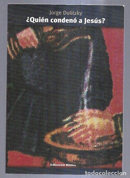 Libros: &iquest;QUIEN CONDENO A JESUS? - DULITZKY, JORGE - Foto 3