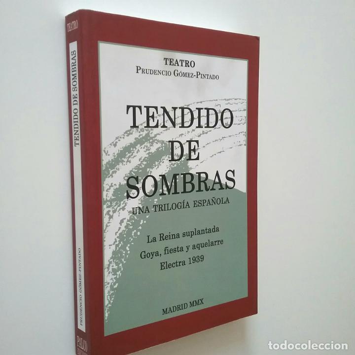 Livres: Prudencio G&oacute;mez-Pintado - Tendido de sombras. Una trilog&iacute;a espa&ntilde;ola: La Reina suplantada - Goya, fie