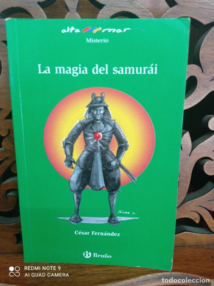 Libros: LA MAGIA DEL SAMURAI, CESAR FERNANDEZ. BRU&Ntilde;O 2006 - Foto 1