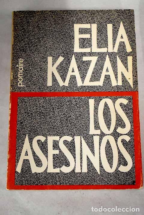 Libros: Los asesinos.- Kazan, Elia - Foto 1