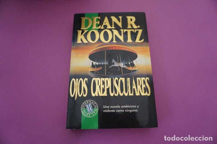 Libros: AR7DE/ OJOS CREPUSCULARES - DEAN KOONTZ / EDICIONES B - Foto 1