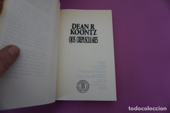 Libros: AR7DE/ OJOS CREPUSCULARES - DEAN KOONTZ / EDICIONES B - Foto 2