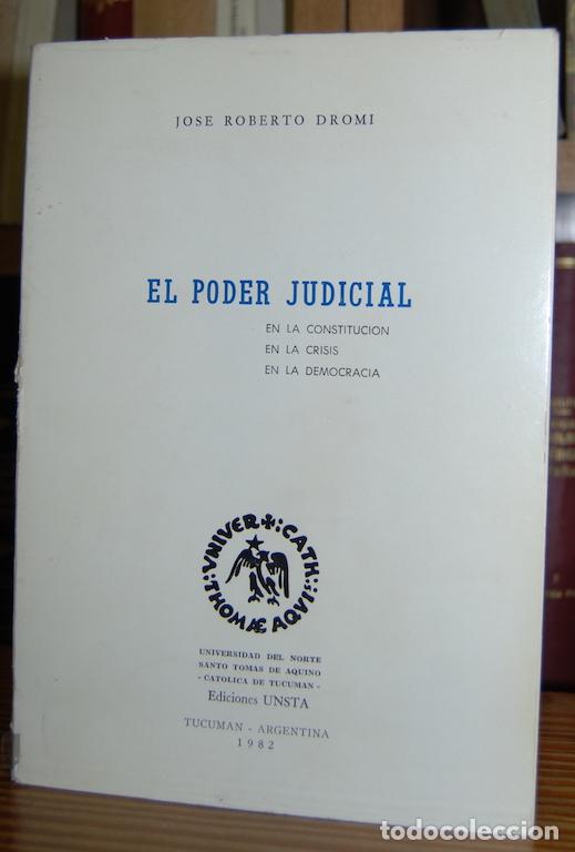 Libros: EL PODER JUDICIAL EN LA CONSTITUCION, EN LA CRISIS, EN LA DEMOCRACIA - DROMI, Jos&eacute; Roberto - Foto 1