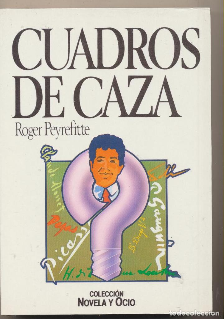 Libros: Cuadros de Caza. Roger Peyrefitte. Salvat 1988. SIN USAR - Foto 1