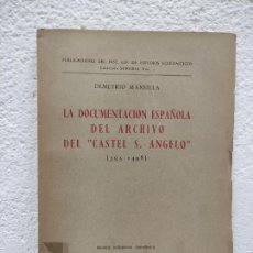 Libros: LA DOCUMENTACION ESPAÑOLA DEL ARCHIVO DEL CASTEL S. ANGELO (395-1498) - DEMETRIO MANSILLA. Lote 351376959