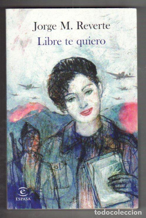 Libros: LIBRE TE QUIERO - REVERTE, JORGE M. - Foto 1