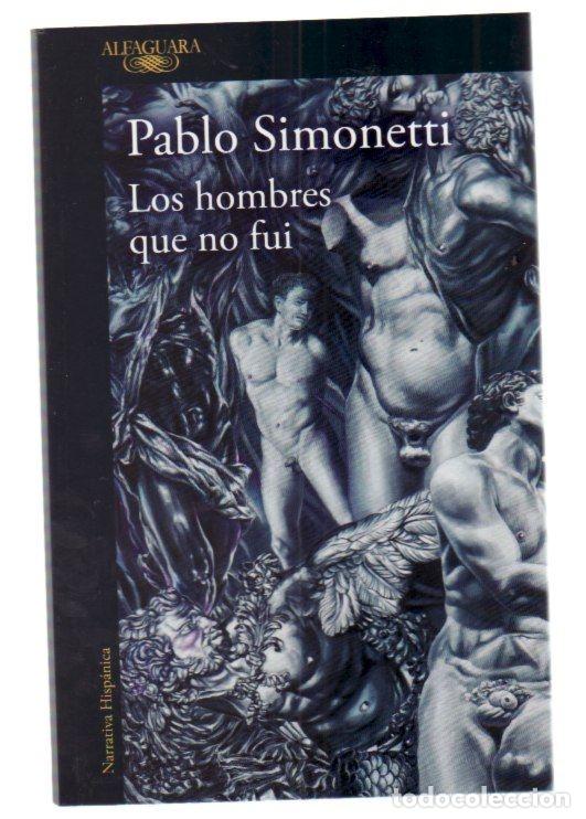 Libros: HOMBRES QUE NO FUI - LOS - SIMONETTI, PABLO - Foto 11