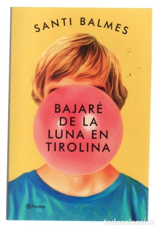 Libros: BAJARE DE LA LUNA EN TIROLINA - BALMES, SANTI - Foto 6