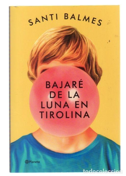 Libros: BAJARE DE LA LUNA EN TIROLINA - BALMES, SANTI - Foto 6