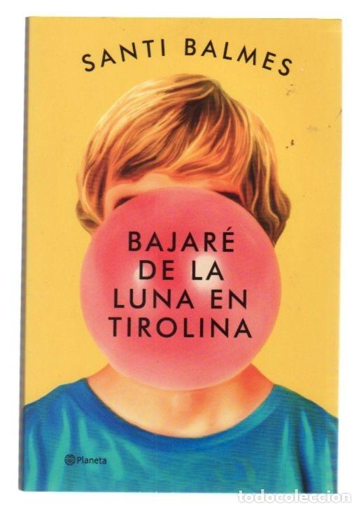 Libros: BAJARE DE LA LUNA EN TIROLINA - BALMES, SANTI - Foto 6
