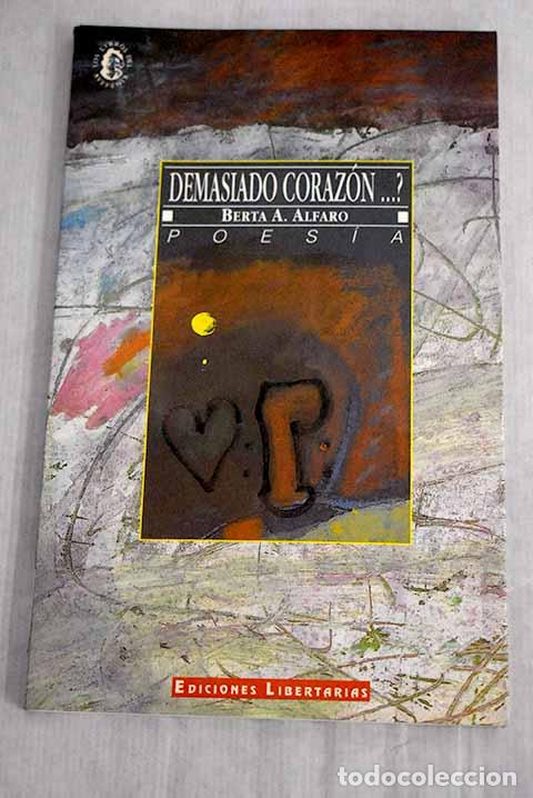 Libros: Demasiado coraz&oacute;n.?.- Alfaro, Berta A. - Foto 1
