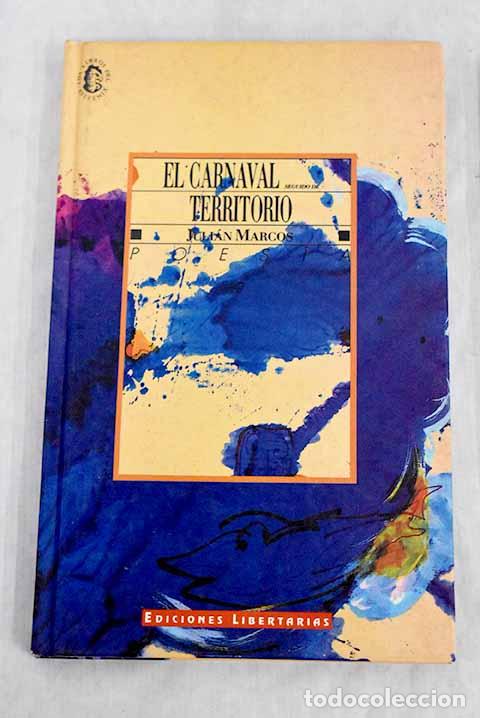 Libros: El carnaval: seguido de Territorio.- Marcos, Juli&aacute;n - Foto 1