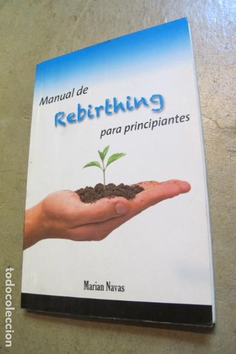 Livros em segunda m&atilde;o: MANUAL DE REBIRTHING PARA PRINCIPIANTES. MARIAN NEVES, FIRMADO Y DEDICADO
