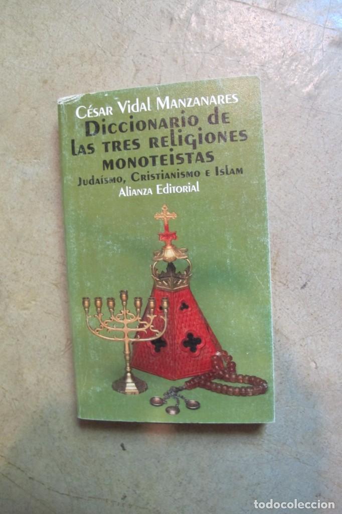 Libros: DICCIONARIO DE LAS TRES RELIGIONES MONOTEISTAS. JUDAISMO, CRISTIANISMO E ISLAM. CESAR VIDAL MANZANAR