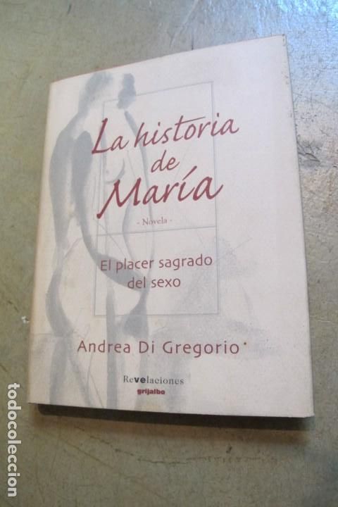 Livres: LA HISTORIA DE MARIA. ANDREA DI GREGORIO. EL PLACER SAGRADO DEL SEXO