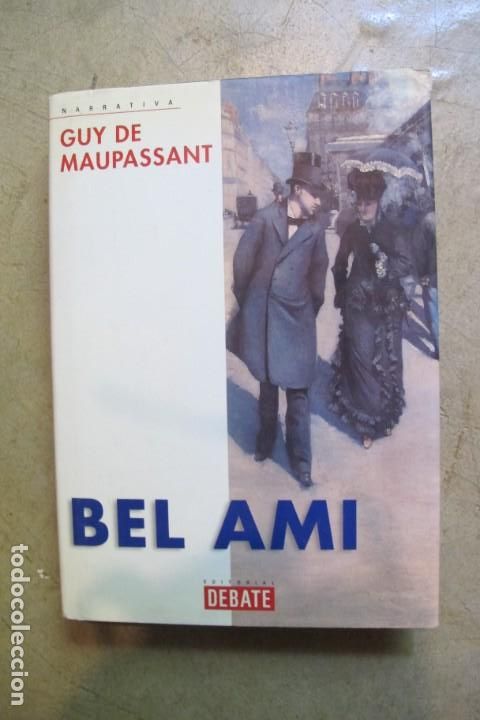 Libros: BEL AMI. GUY DE MAUPASSANT. EDITORIAL DEBATE , DURA, GRAN FORMATO - Foto 1