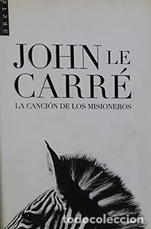 Libros: Le Carr&eacute;,John - LA CANCI&Oacute;N DE LOS MISIONEROS 1&ordf; edici&oacute;n - Foto 1