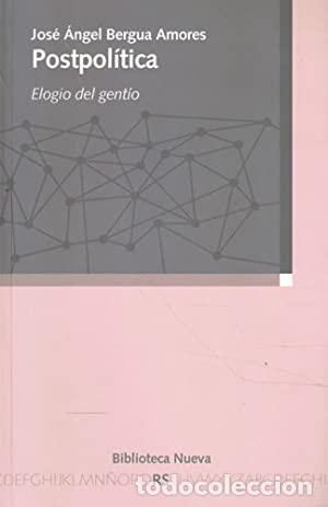 Libros: Bergua Amores,Jos&eacute; &Aacute;ngel - POSTPOL&Iacute;TICA Elogio del gent&iacute;o