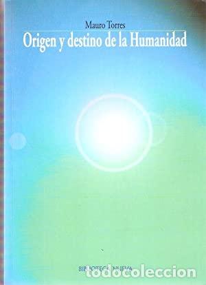 Libros: Torres,Mauro - ORIGEN Y DESTINO DE LA HUMANIDAD - Foto 1