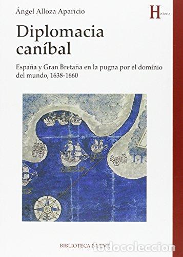 Libri di seconda mano: Alloza Aparicio,&Aacute;ngel - DIPLOMACIA CAN&Iacute;BAL Espa&ntilde;a y Gran Breta&ntilde;a en la pugna por el dominio del mund