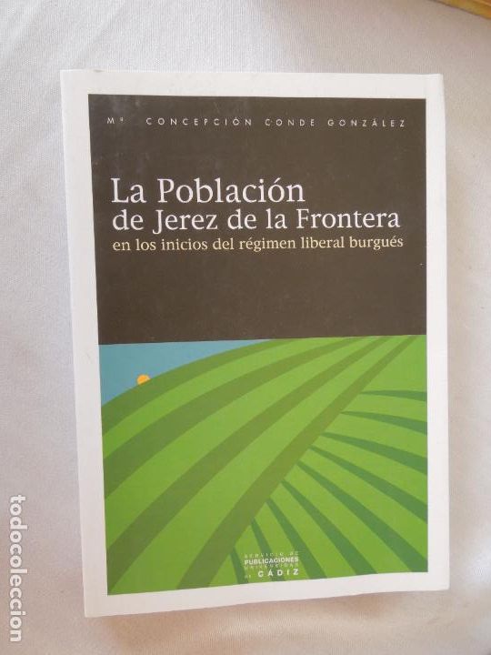 Libros: LA POBLACI&Oacute;N DE JEREZ DE LA FRONTERA EN LOS INICIOS DEL R&Eacute;GIMEN LIBERAL BURGU&Eacute;S-M.C. CONDE GONZ&Aacute;LEZ