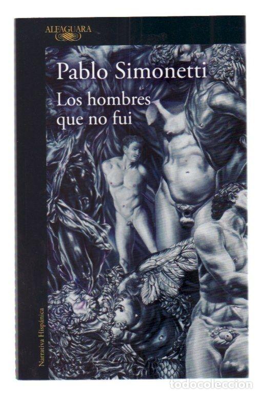Libros: HOMBRES QUE NO FUI - LOS - SIMONETTI, PABLO - Foto 6