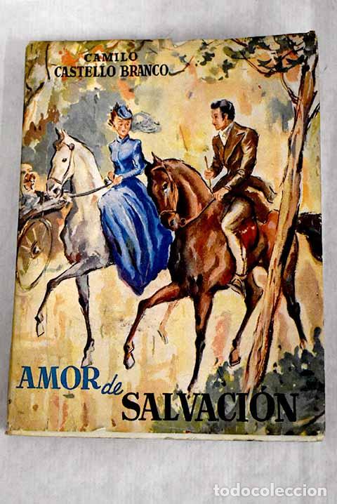 Libros: Amor de salvaci&oacute;n: Castell&oacute; Branco.- Castell&oacute; Branco - Foto 1