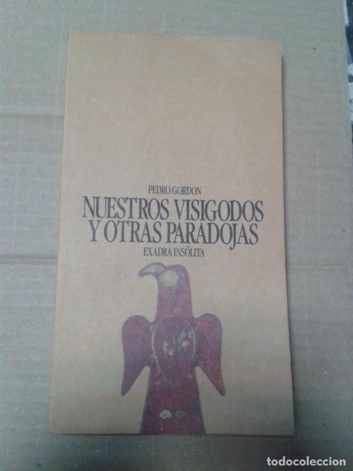 Libros: PEDRO GORDON - NUESTROS VISIGODOS Y OTRAS PARADOJAS. CL - Foto 1