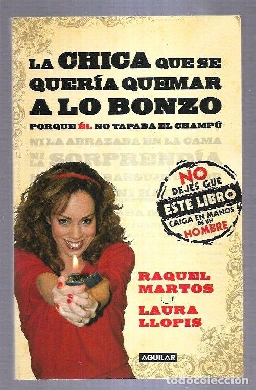 B&uuml;cher: CHICA QUE SE QUERIA QUEMAR A LO BONZO PORQUE EL NO TAPABA EL CHAMPU - LA - MARTOS, RAQUEL Y LAURA LL