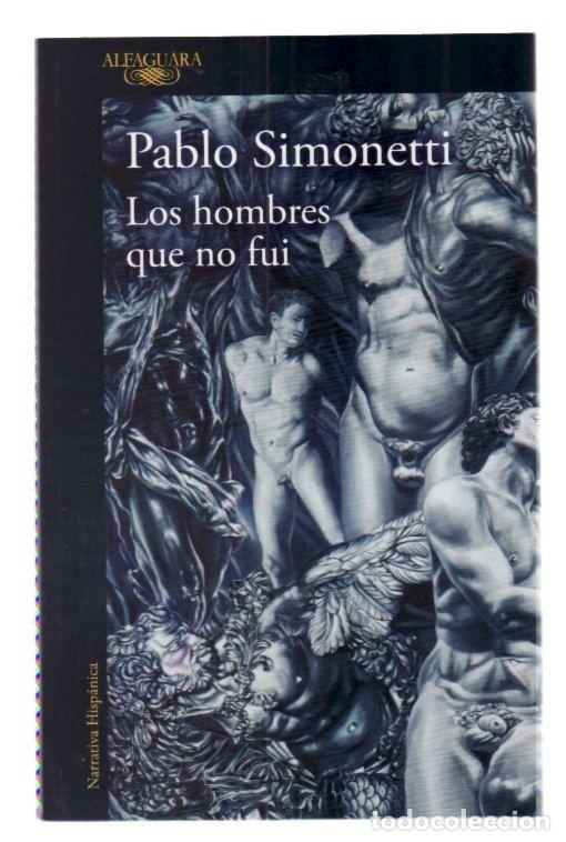 Libros: HOMBRES QUE NO FUI - LOS - SIMONETTI, PABLO - Foto 5