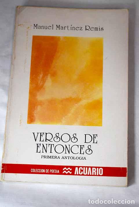Libros: Versos de entonces: primera antolog&iacute;a.- Mart&iacute;nez Remis, Manuel - Foto 1