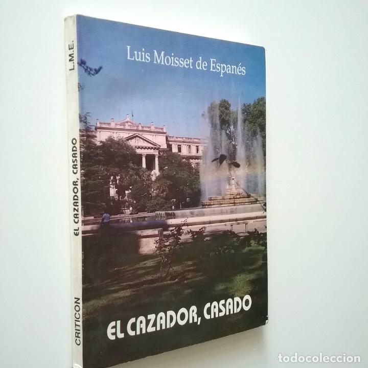 Libros: Luis Moisset de Espan&eacute;s - El cazador, casado - Foto 1