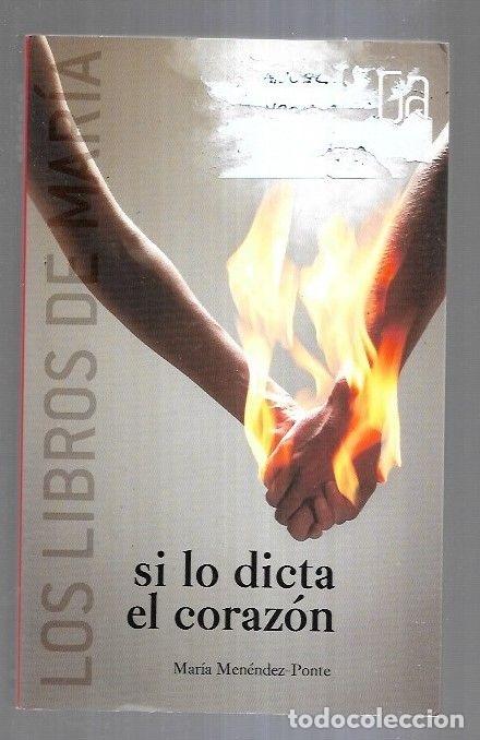 Libros: SI LO DICTA EL CORAZON - MENENDEZ-PONTE, MARIA - Foto 1