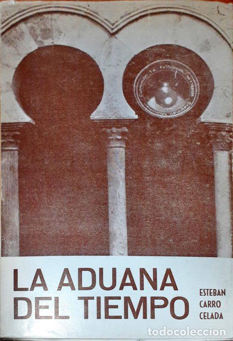Libros: La aduana del tiempo - CARRO CELADA, ESTEBAN - Foto 1