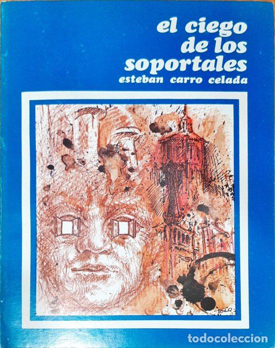 Libros: El ciego de los soportales - CARRO CELADA, ESTEBAN - Foto 1