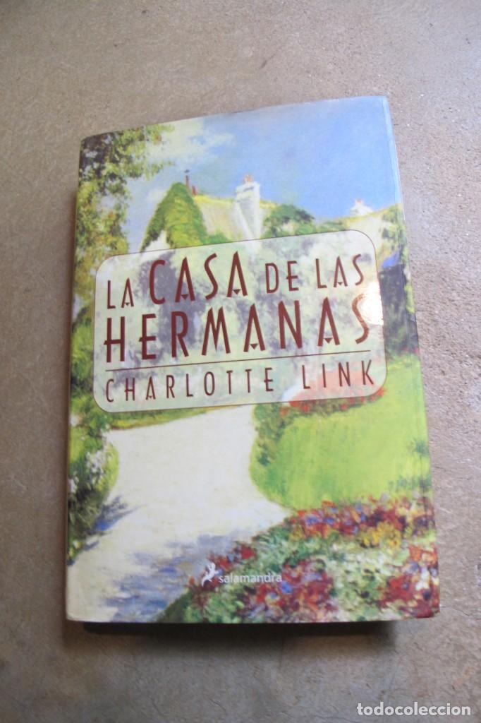 Libros: LA CASA DE LAS HERMANAS. CHARLOTTE LINK. TAPA DURA - Foto 1