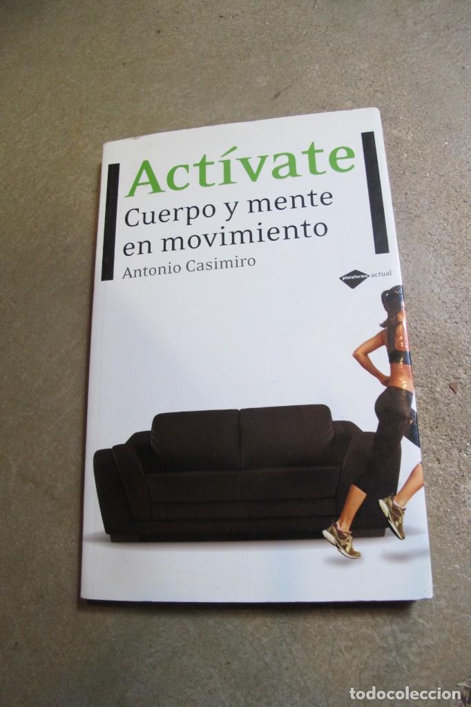 Libros: ACTIVATE. CUERPO Y MENTE EN MOVIMIENTO. ANTONIO CASIMIRO