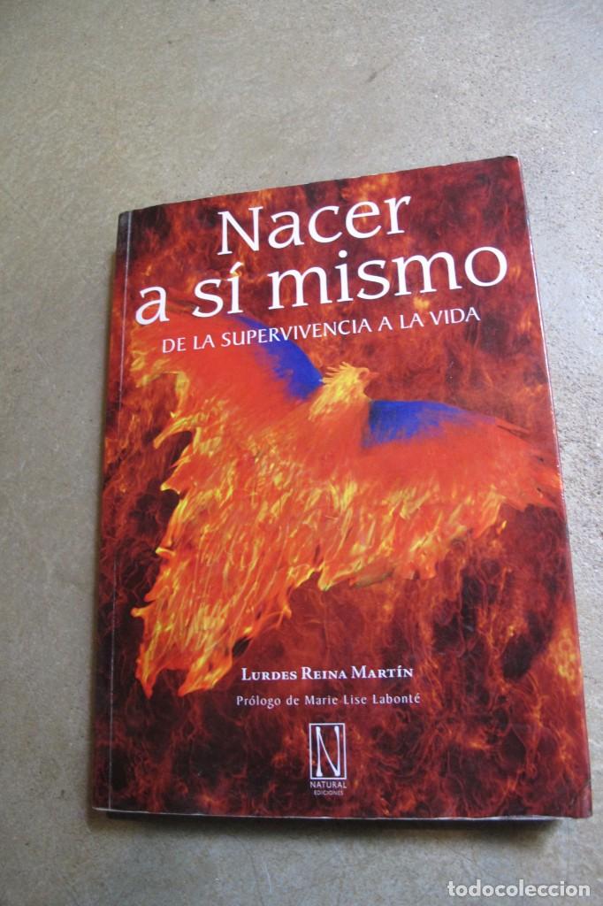 Livros em segunda m&atilde;o: NACER A SI MISMO. DE LA SUPERVIVIENCIA A LA VIDA. LURDES REINA MARTIN