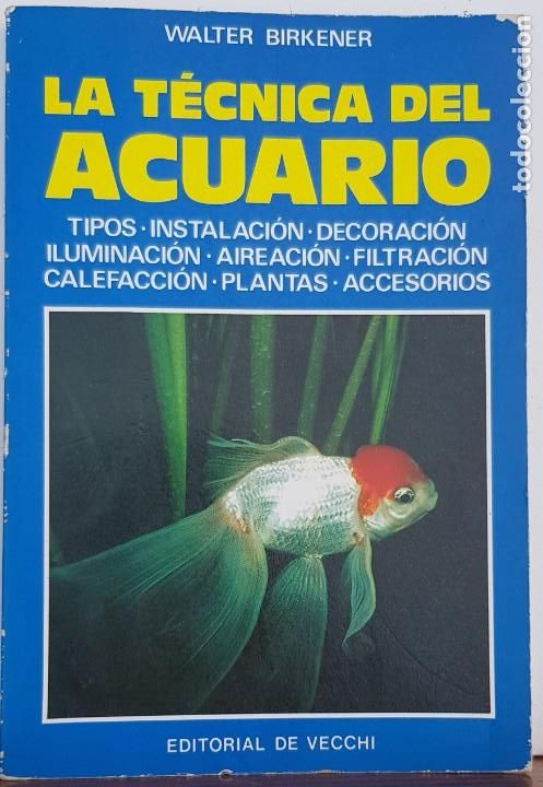 Libros: La t&eacute;cnica del acuario - Walter Birkener - DE VECCHI, S.A. - Foto 1