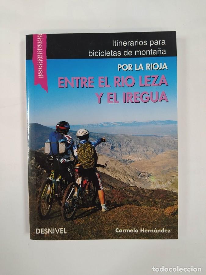 B&uuml;cher: Entre el r&iacute;o Leza y el Iregua. Itinerarios para bicicletas de monta&ntilde;a. - Carmelo Hern&aacute;ndez. tdk630