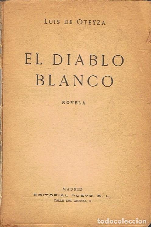 Libros: EL DIABLO BLANCO. Novela. - Oteyza. Luis de, - Foto 1