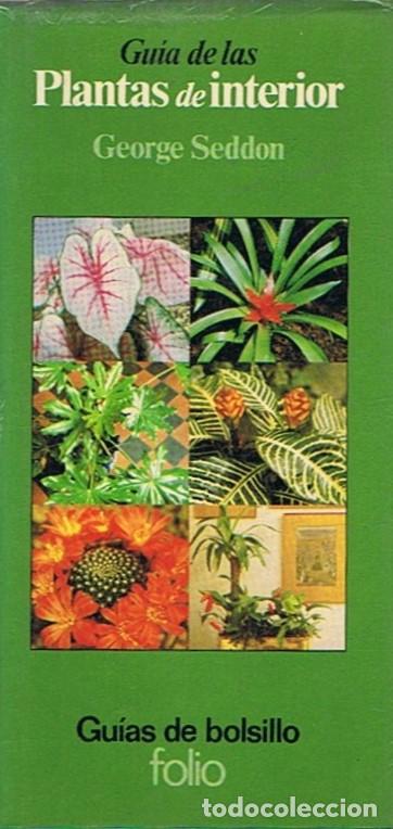 Libros: GU&Iacute;A DE LAS PLANTAS DE INTERIOR. - Seddon. George, - Foto 1